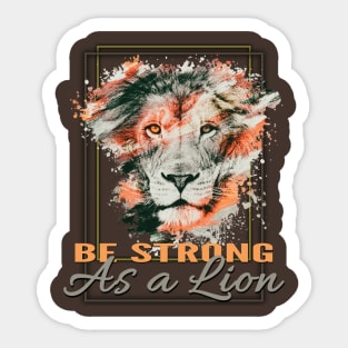 Be strong as a lion Sticker